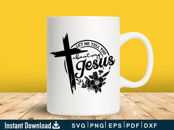 Funny Let Me Tell You About My Jesus SVG Review