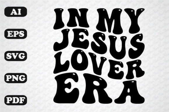 In My Jesus Lover Era: Graphics for Faith Crafts