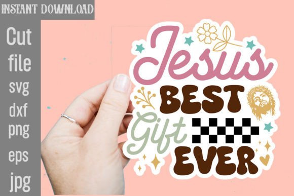 Jesus Best Gift Ever SVG: Graphics for Faith Crafts