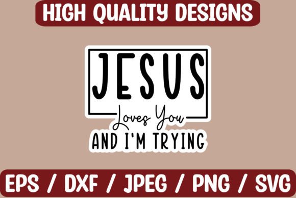 Jesus Loves You and I m Sticker Design for Crafts