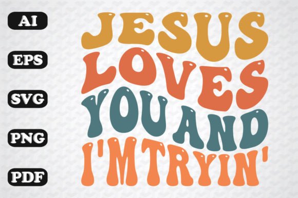 Jesus Loves You and I m Tryin Retro SVG Review
