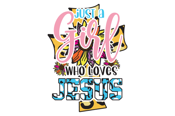 Just a Girl Who Loves Jesus: Graphics for Crafts