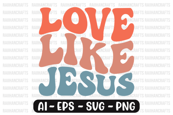 Love Like Jesus Retro Wavy Svg: Graphics & Print Templates
