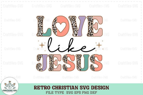 Retro Christian SVG: Love Like Jesus Graphics & Crafts